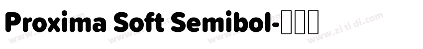 Proxima Soft Semibol字体转换